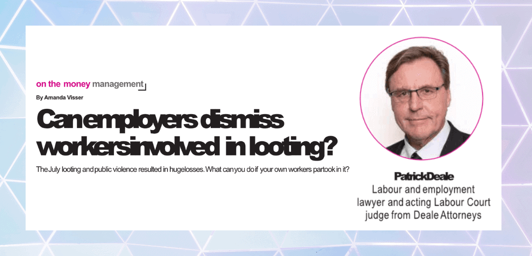 Can Employers Dismiss Workers involved in looting – Fin 24 – Amanda Visser