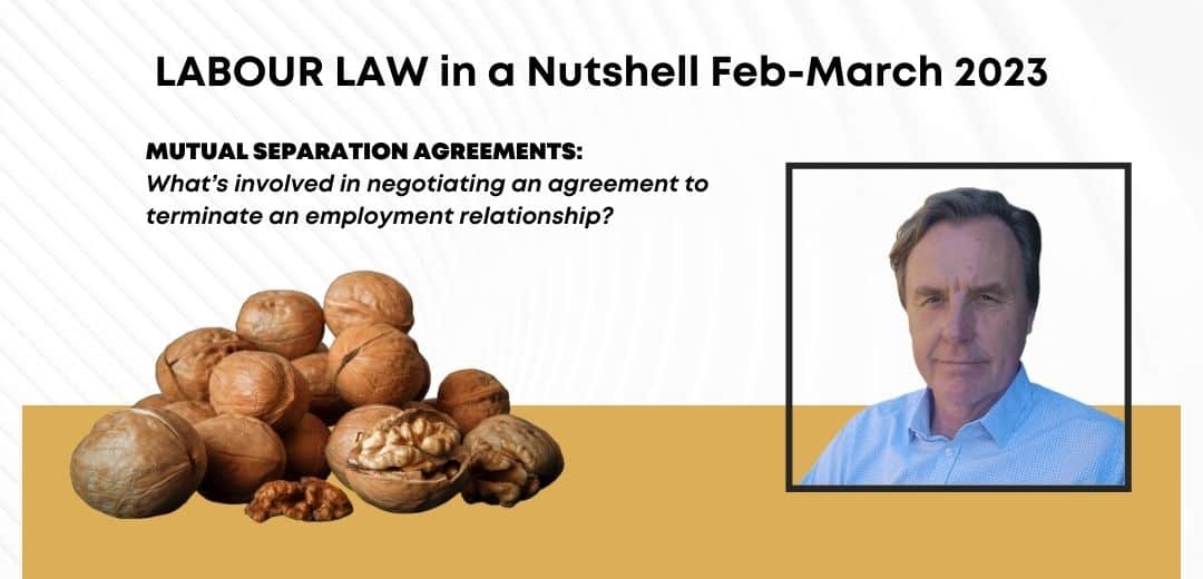 MUTUAL SEPARATION AGREEMENTS: What’s involved in negotiating an agreement to terminate an employment relationship?
